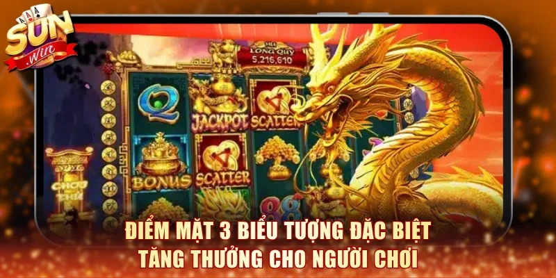 Điểm mặt 3 biểu tượng đặc biệt tăng thưởng cho người chơi