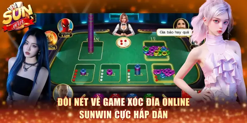 Đôi nét về game xóc đĩa online SunWin cực hấp dẫn
