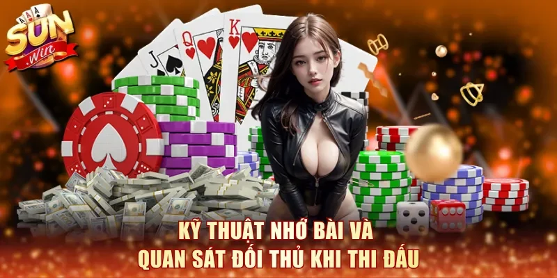 Kỹ thuật nhớ bài và quan sát đối thủ khi thi đấu