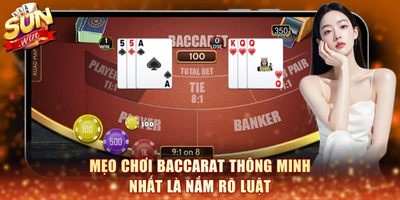 Mẹo chơi Baccarat thông minh nhất là nắm rõ luật