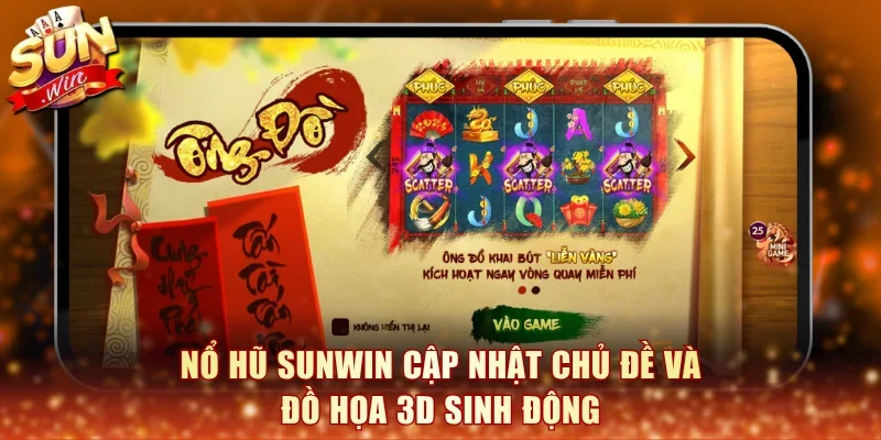 Nổ hũ Sunwin cập nhật chủ đề và đồ họa 3D sinh động