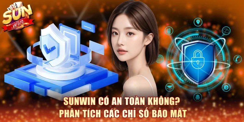 SunWin Có An Toàn Không