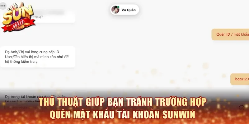 Thủ thuật giúp bạn tránh trường hợp quên mật khẩu tài khoản SunWin